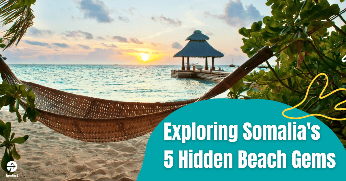 Exploring Somalia's 5 Hidden Beach Gems: Must-Visit Shores