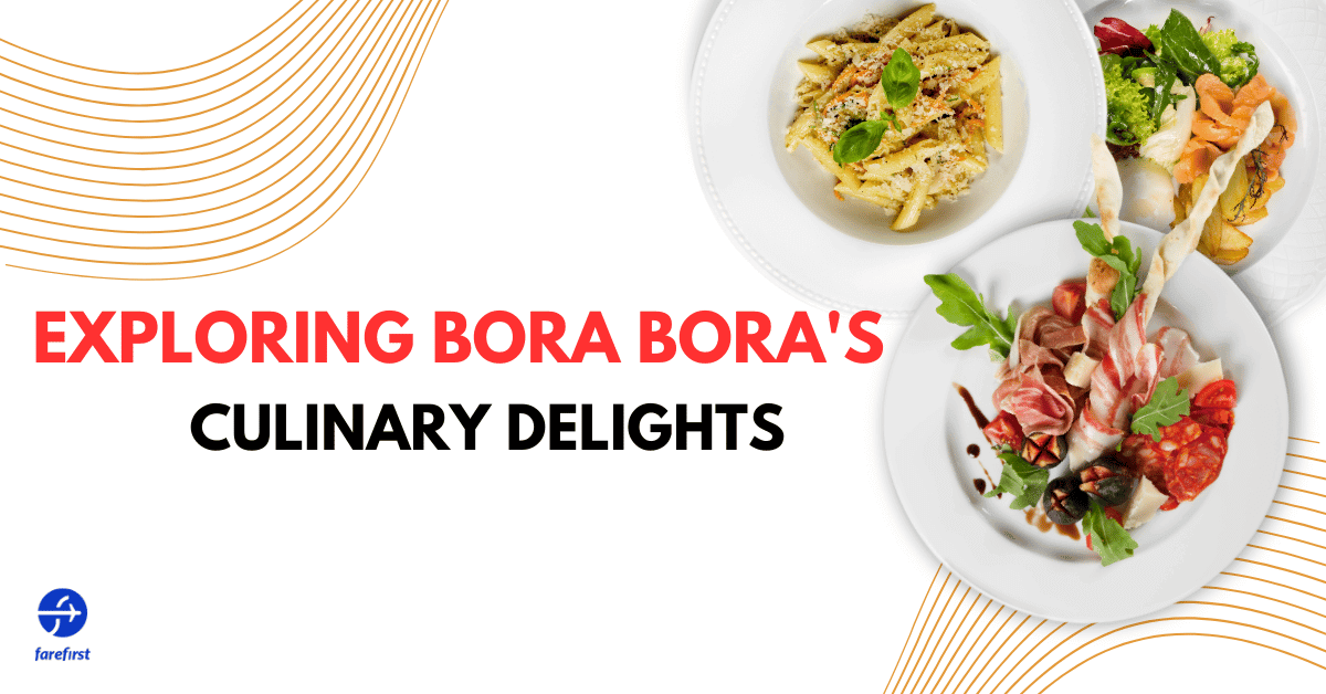 Exploring Bora Bora's Culinary Delights
