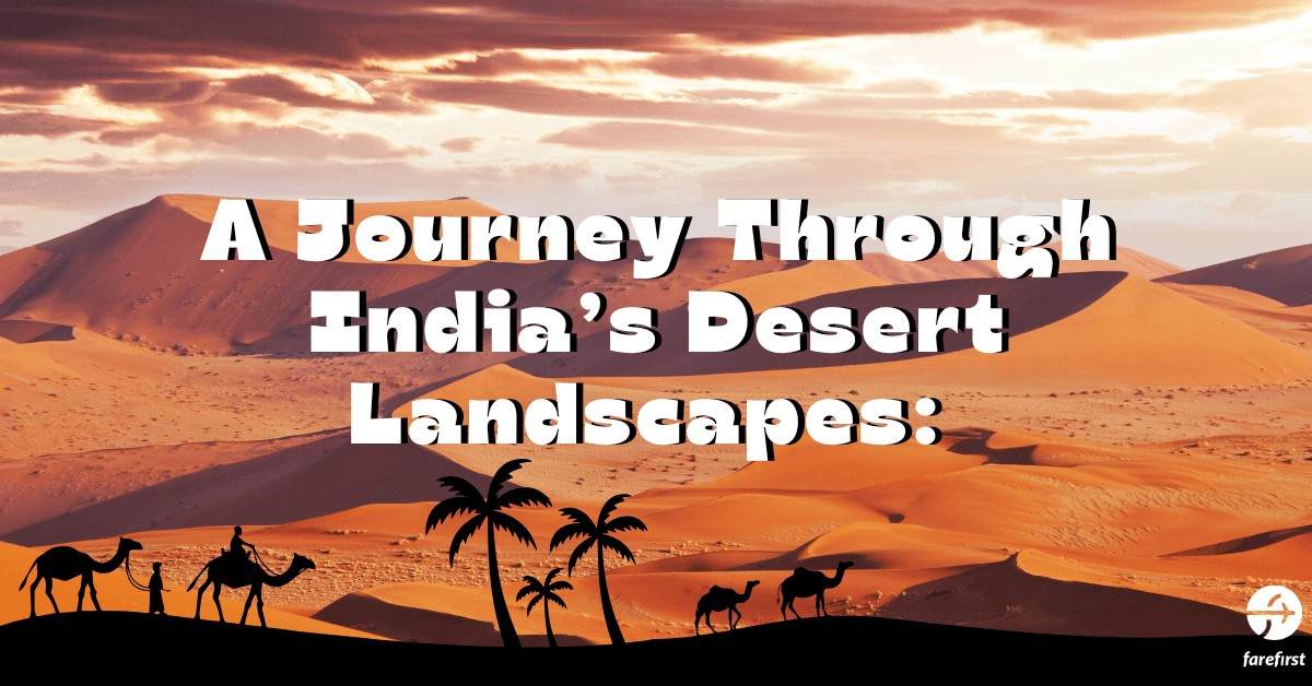 A Journey Through India’s Desert Landscapes